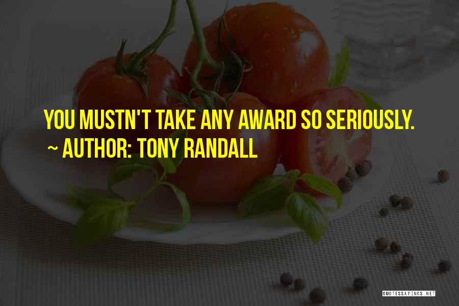 Tony Randall Quotes: You Mustn't Take Any Award So Seriously.