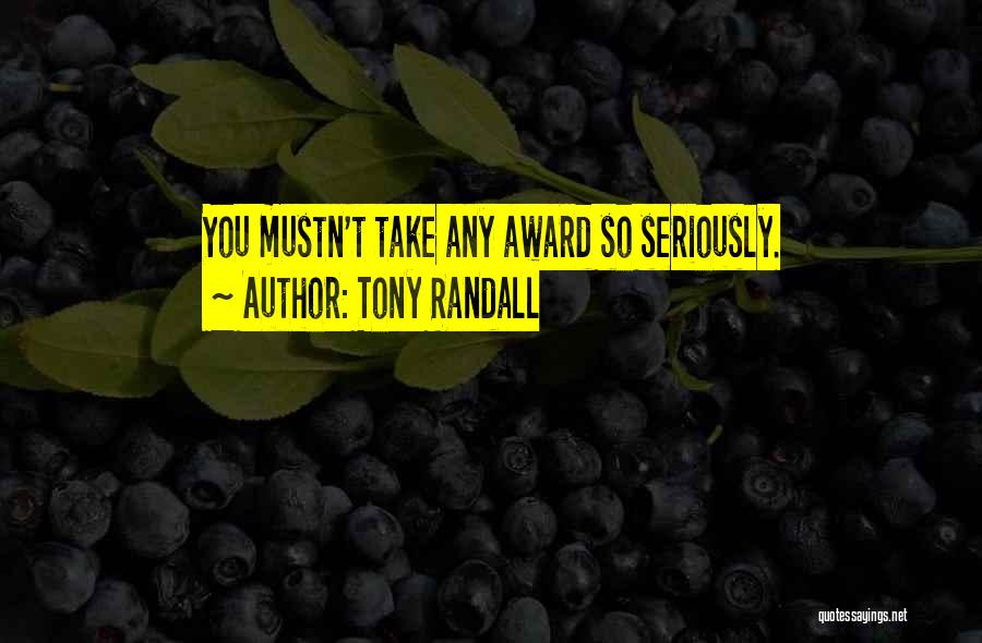 Tony Randall Quotes: You Mustn't Take Any Award So Seriously.