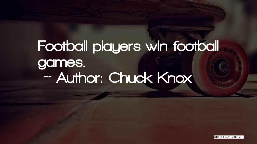 Chuck Knox Quotes: Football Players Win Football Games.