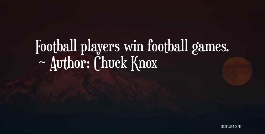 Chuck Knox Quotes: Football Players Win Football Games.