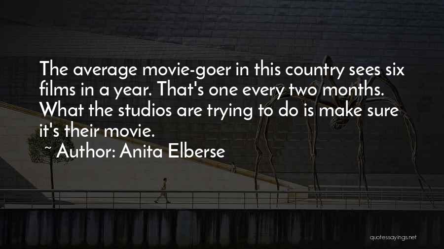 Anita Elberse Quotes: The Average Movie-goer In This Country Sees Six Films In A Year. That's One Every Two Months. What The Studios