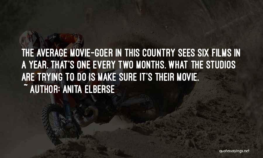 Anita Elberse Quotes: The Average Movie-goer In This Country Sees Six Films In A Year. That's One Every Two Months. What The Studios