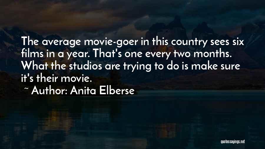 Anita Elberse Quotes: The Average Movie-goer In This Country Sees Six Films In A Year. That's One Every Two Months. What The Studios