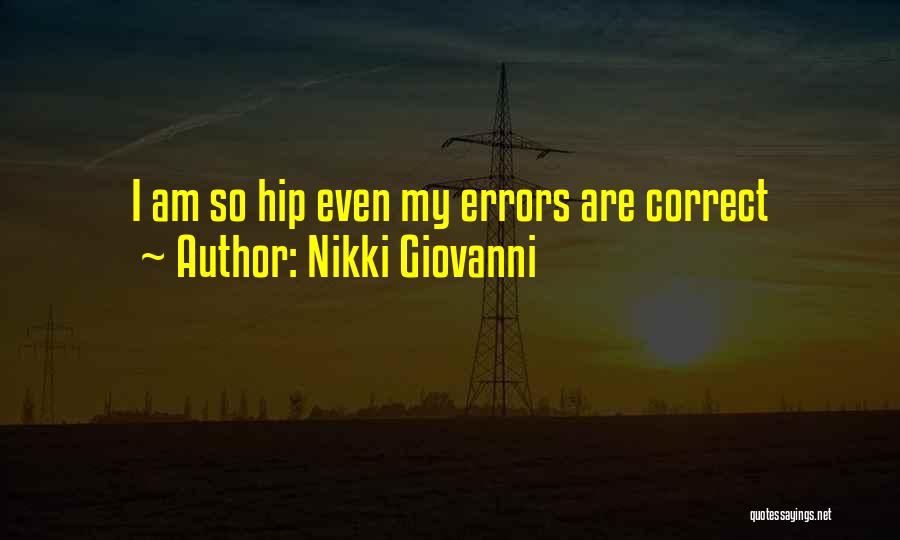 Nikki Giovanni Quotes: I Am So Hip Even My Errors Are Correct