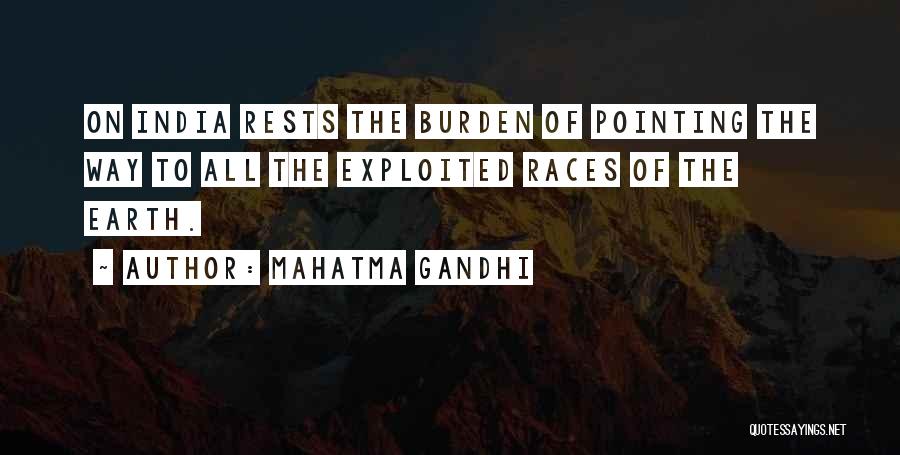 Mahatma Gandhi Quotes: On India Rests The Burden Of Pointing The Way To All The Exploited Races Of The Earth.