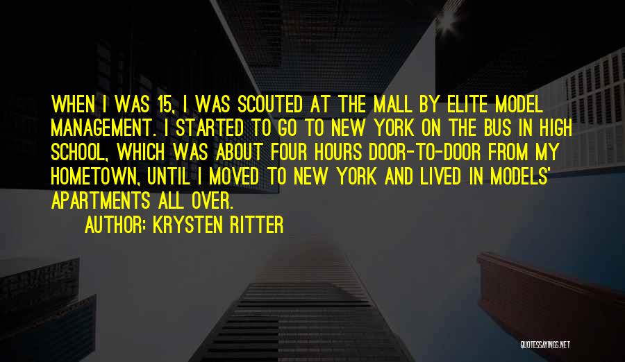 Krysten Ritter Quotes: When I Was 15, I Was Scouted At The Mall By Elite Model Management. I Started To Go To New