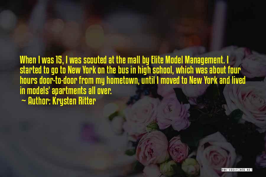 Krysten Ritter Quotes: When I Was 15, I Was Scouted At The Mall By Elite Model Management. I Started To Go To New