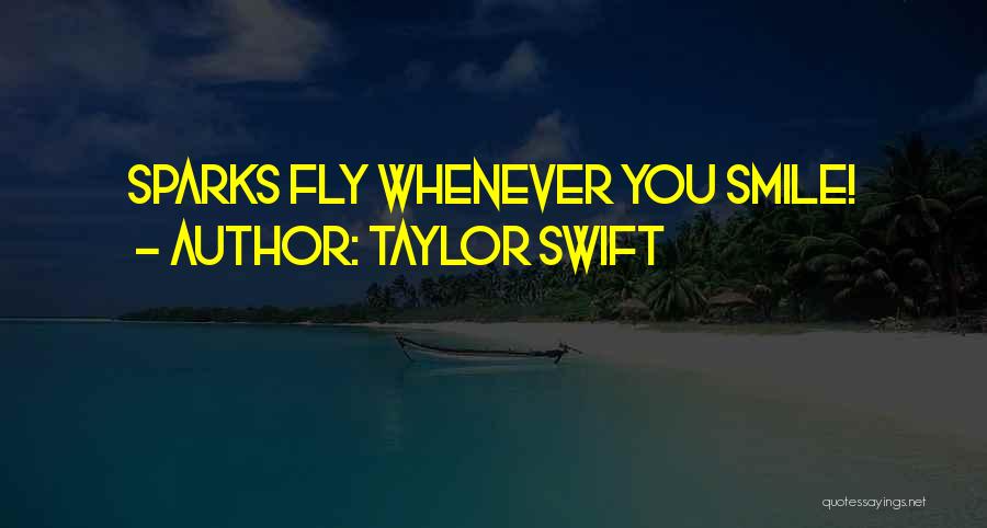 Taylor Swift Quotes: Sparks Fly Whenever You Smile!
