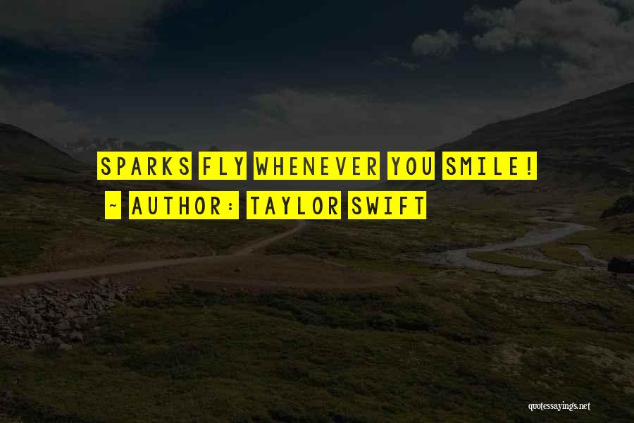 Taylor Swift Quotes: Sparks Fly Whenever You Smile!