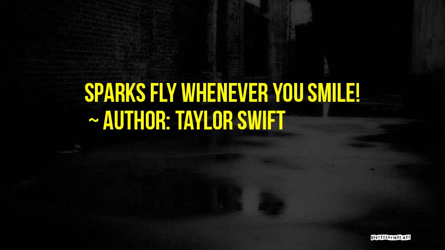 Taylor Swift Quotes: Sparks Fly Whenever You Smile!