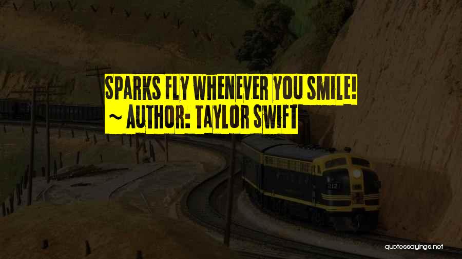 Taylor Swift Quotes: Sparks Fly Whenever You Smile!