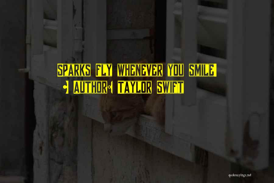 Taylor Swift Quotes: Sparks Fly Whenever You Smile!