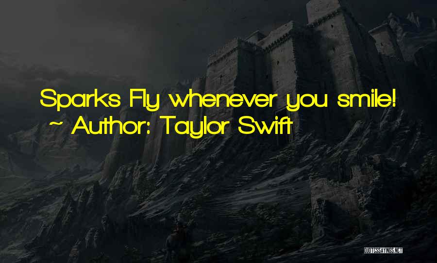 Taylor Swift Quotes: Sparks Fly Whenever You Smile!