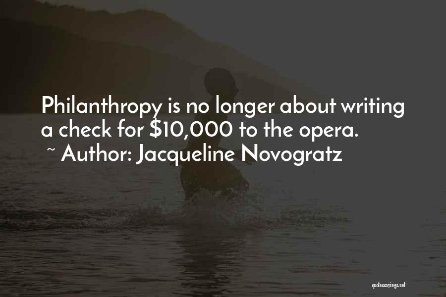 Jacqueline Novogratz Quotes: Philanthropy Is No Longer About Writing A Check For $10,000 To The Opera.