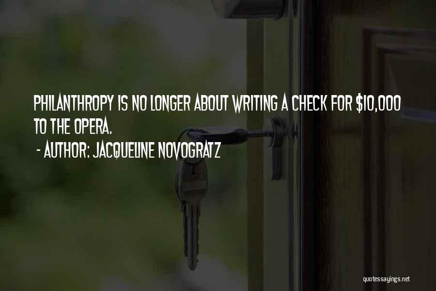 Jacqueline Novogratz Quotes: Philanthropy Is No Longer About Writing A Check For $10,000 To The Opera.