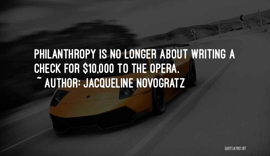 Jacqueline Novogratz Quotes: Philanthropy Is No Longer About Writing A Check For $10,000 To The Opera.