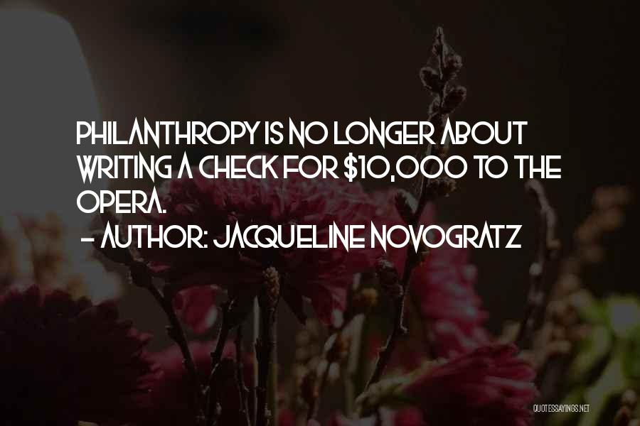 Jacqueline Novogratz Quotes: Philanthropy Is No Longer About Writing A Check For $10,000 To The Opera.