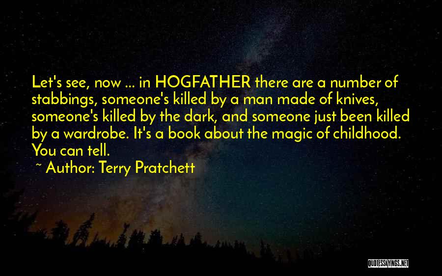 Terry Pratchett Quotes: Let's See, Now ... In Hogfather There Are A Number Of Stabbings, Someone's Killed By A Man Made Of Knives,