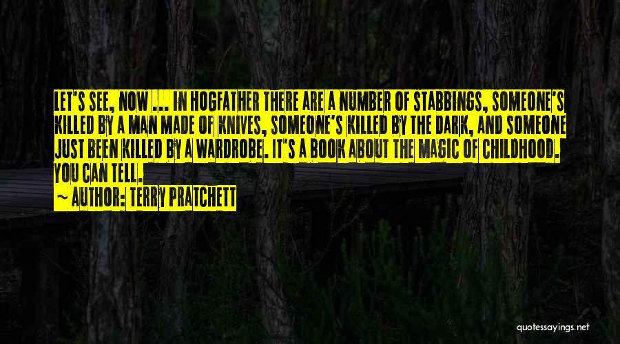 Terry Pratchett Quotes: Let's See, Now ... In Hogfather There Are A Number Of Stabbings, Someone's Killed By A Man Made Of Knives,