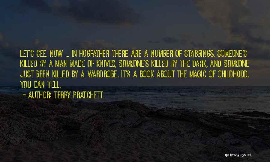 Terry Pratchett Quotes: Let's See, Now ... In Hogfather There Are A Number Of Stabbings, Someone's Killed By A Man Made Of Knives,