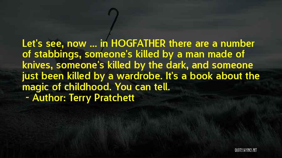 Terry Pratchett Quotes: Let's See, Now ... In Hogfather There Are A Number Of Stabbings, Someone's Killed By A Man Made Of Knives,