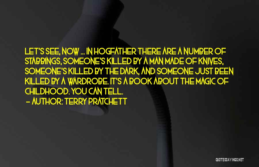 Terry Pratchett Quotes: Let's See, Now ... In Hogfather There Are A Number Of Stabbings, Someone's Killed By A Man Made Of Knives,