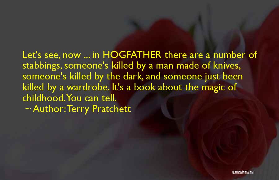 Terry Pratchett Quotes: Let's See, Now ... In Hogfather There Are A Number Of Stabbings, Someone's Killed By A Man Made Of Knives,