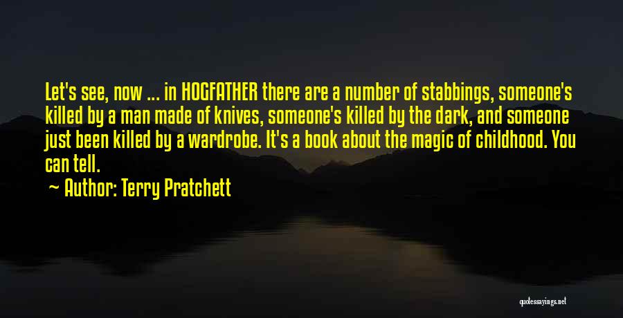 Terry Pratchett Quotes: Let's See, Now ... In Hogfather There Are A Number Of Stabbings, Someone's Killed By A Man Made Of Knives,