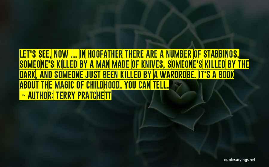 Terry Pratchett Quotes: Let's See, Now ... In Hogfather There Are A Number Of Stabbings, Someone's Killed By A Man Made Of Knives,