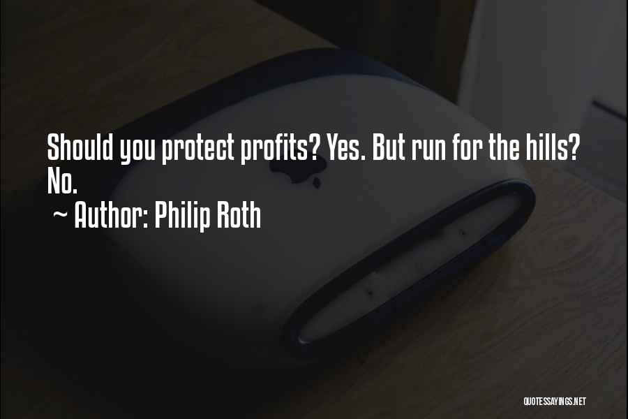 Philip Roth Quotes: Should You Protect Profits? Yes. But Run For The Hills? No.