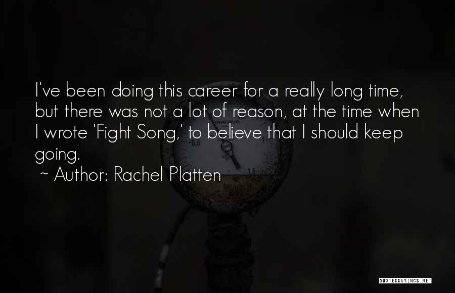 Rachel Platten Quotes: I've Been Doing This Career For A Really Long Time, But There Was Not A Lot Of Reason, At The