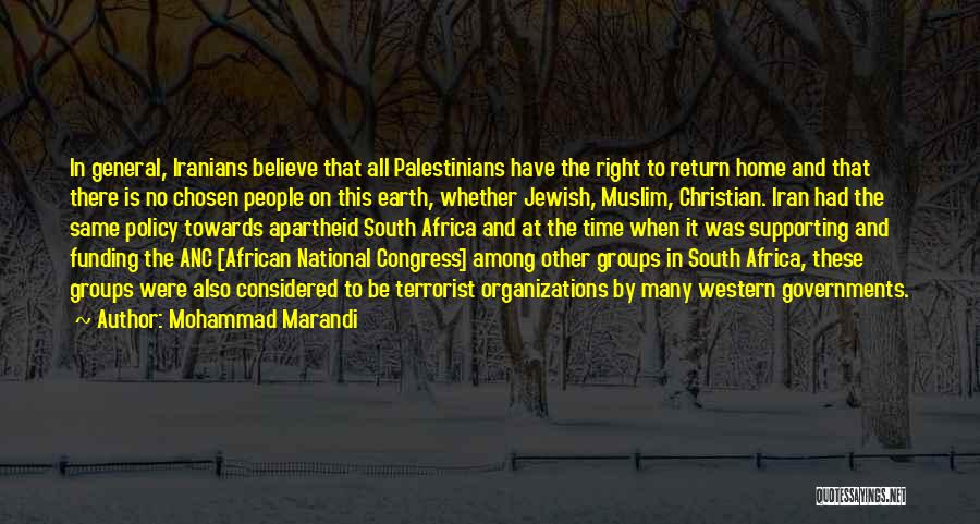 Mohammad Marandi Quotes: In General, Iranians Believe That All Palestinians Have The Right To Return Home And That There Is No Chosen People
