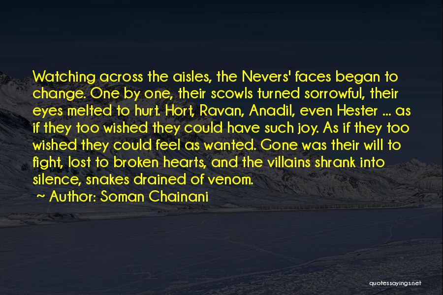 Soman Chainani Quotes: Watching Across The Aisles, The Nevers' Faces Began To Change. One By One, Their Scowls Turned Sorrowful, Their Eyes Melted