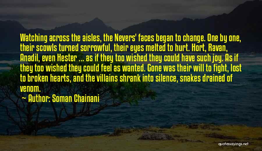 Soman Chainani Quotes: Watching Across The Aisles, The Nevers' Faces Began To Change. One By One, Their Scowls Turned Sorrowful, Their Eyes Melted