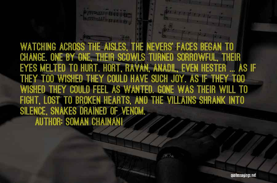 Soman Chainani Quotes: Watching Across The Aisles, The Nevers' Faces Began To Change. One By One, Their Scowls Turned Sorrowful, Their Eyes Melted