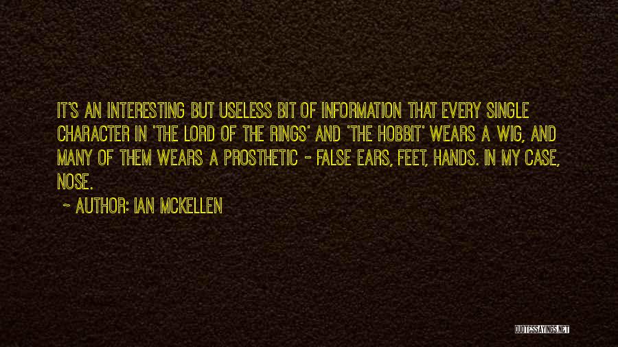 Ian McKellen Quotes: It's An Interesting But Useless Bit Of Information That Every Single Character In 'the Lord Of The Rings' And 'the