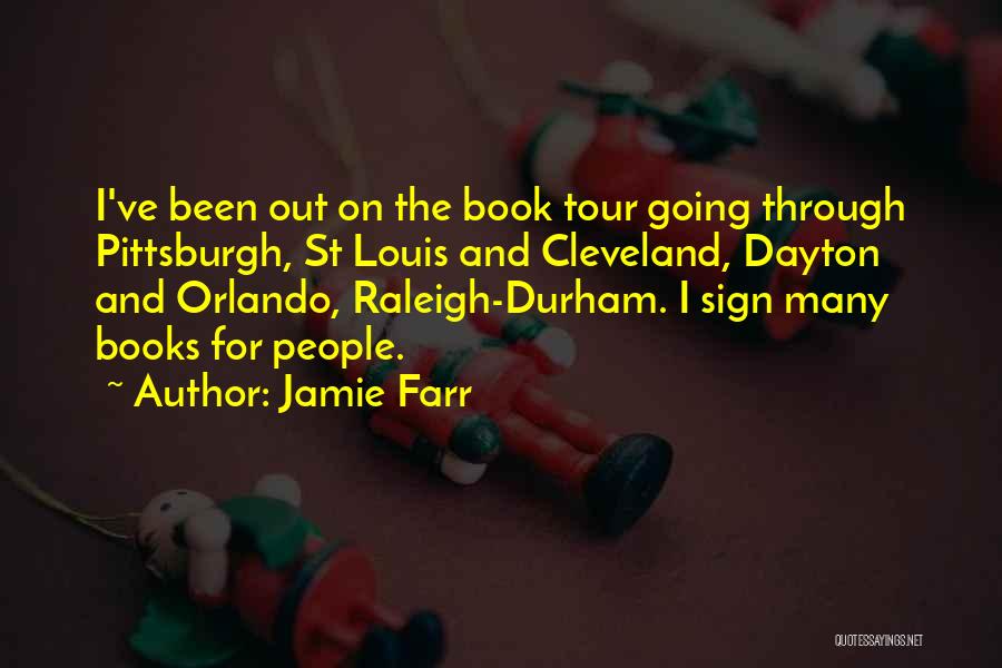 Jamie Farr Quotes: I've Been Out On The Book Tour Going Through Pittsburgh, St Louis And Cleveland, Dayton And Orlando, Raleigh-durham. I Sign
