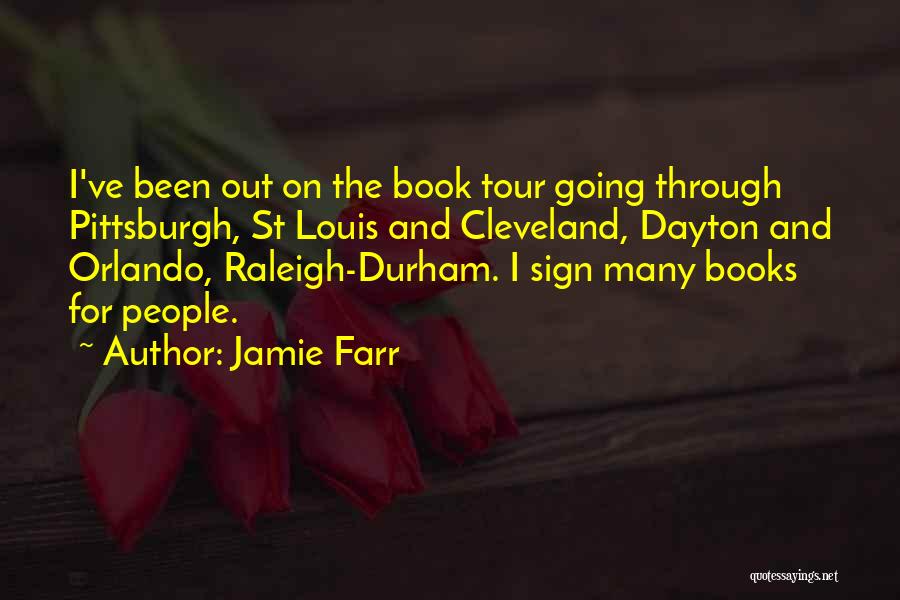 Jamie Farr Quotes: I've Been Out On The Book Tour Going Through Pittsburgh, St Louis And Cleveland, Dayton And Orlando, Raleigh-durham. I Sign