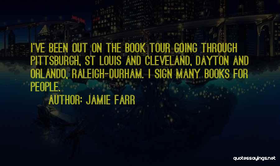 Jamie Farr Quotes: I've Been Out On The Book Tour Going Through Pittsburgh, St Louis And Cleveland, Dayton And Orlando, Raleigh-durham. I Sign