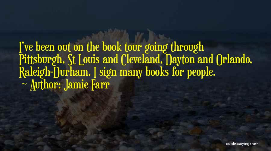 Jamie Farr Quotes: I've Been Out On The Book Tour Going Through Pittsburgh, St Louis And Cleveland, Dayton And Orlando, Raleigh-durham. I Sign