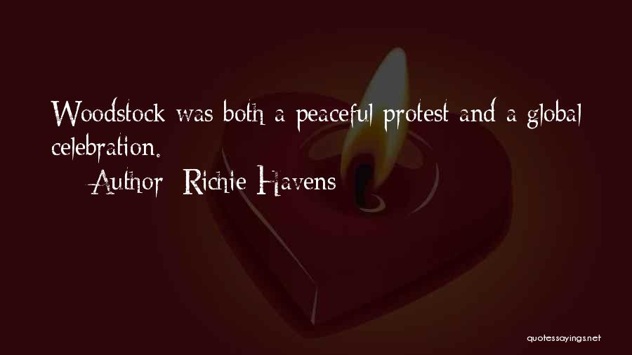 Richie Havens Quotes: Woodstock Was Both A Peaceful Protest And A Global Celebration.
