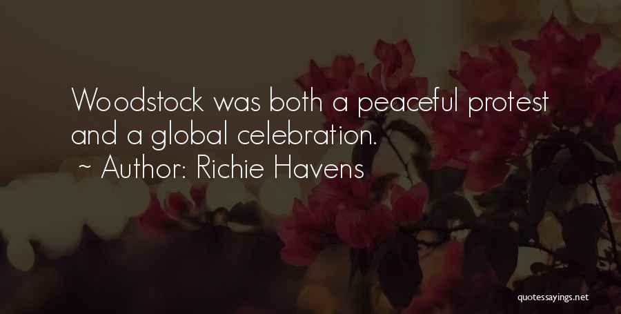 Richie Havens Quotes: Woodstock Was Both A Peaceful Protest And A Global Celebration.