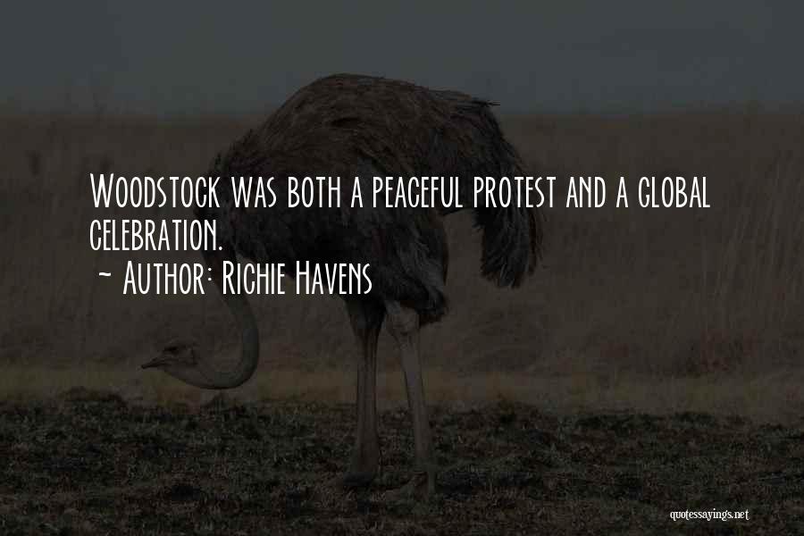 Richie Havens Quotes: Woodstock Was Both A Peaceful Protest And A Global Celebration.