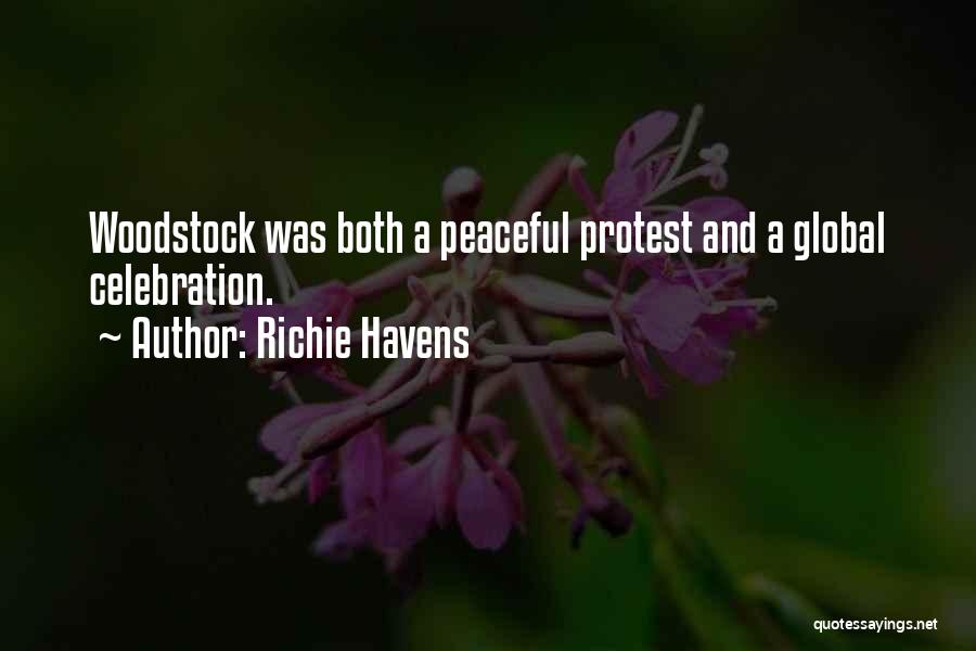 Richie Havens Quotes: Woodstock Was Both A Peaceful Protest And A Global Celebration.