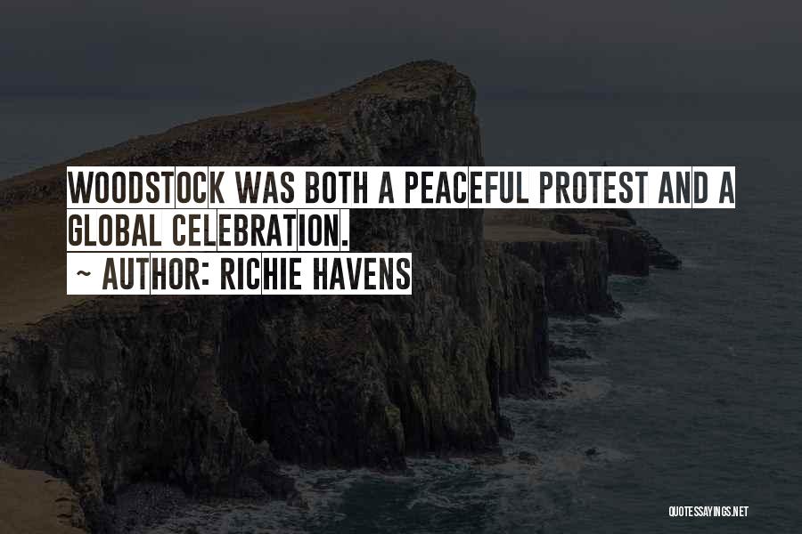 Richie Havens Quotes: Woodstock Was Both A Peaceful Protest And A Global Celebration.