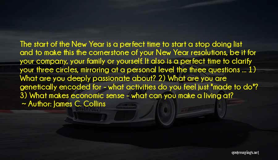 James C. Collins Quotes: The Start Of The New Year Is A Perfect Time To Start A Stop Doing List And To Make This