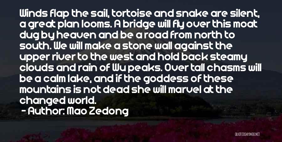 Mao Zedong Quotes: Winds Flap The Sail, Tortoise And Snake Are Silent, A Great Plan Looms. A Bridge Will Fly Over This Moat