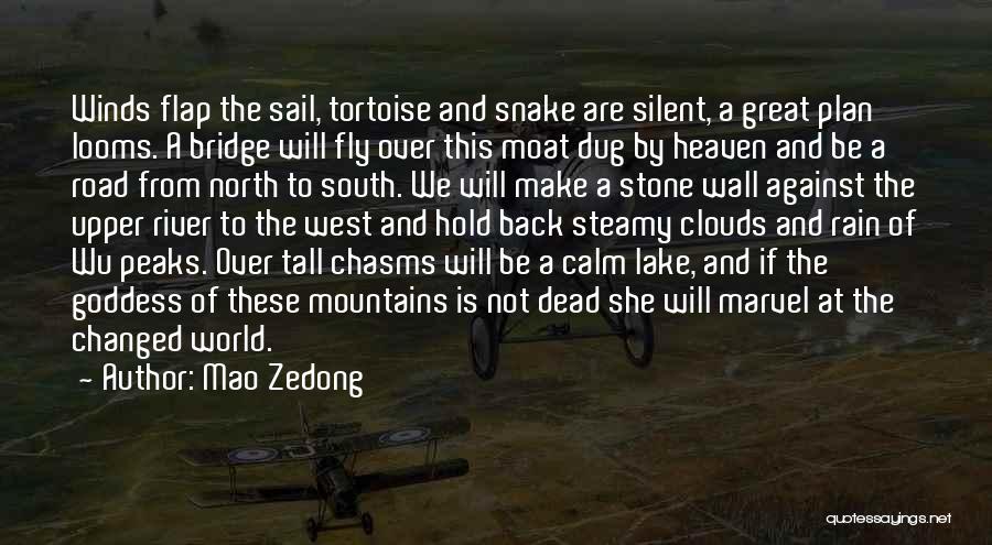 Mao Zedong Quotes: Winds Flap The Sail, Tortoise And Snake Are Silent, A Great Plan Looms. A Bridge Will Fly Over This Moat