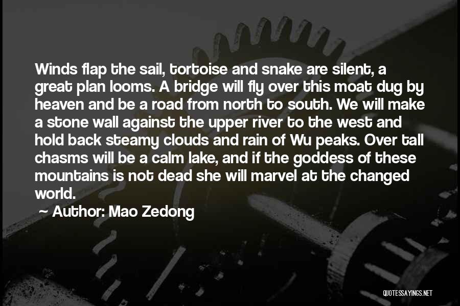 Mao Zedong Quotes: Winds Flap The Sail, Tortoise And Snake Are Silent, A Great Plan Looms. A Bridge Will Fly Over This Moat