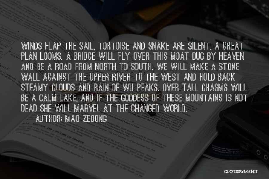 Mao Zedong Quotes: Winds Flap The Sail, Tortoise And Snake Are Silent, A Great Plan Looms. A Bridge Will Fly Over This Moat